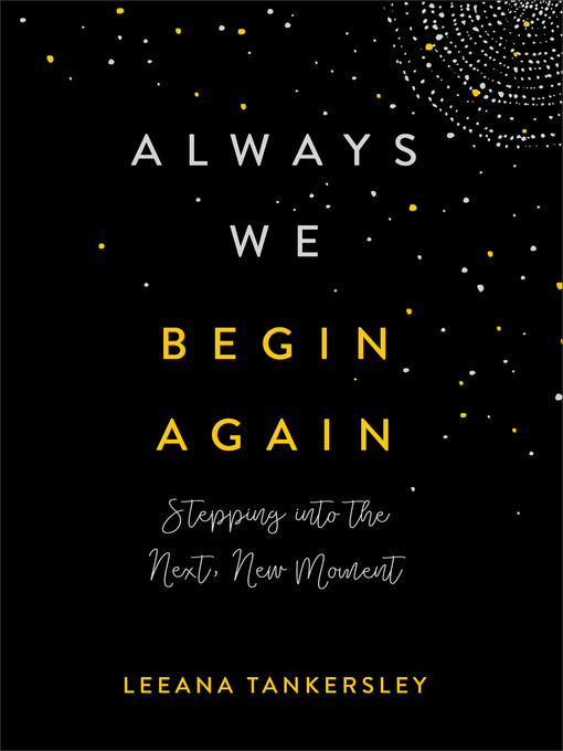 Title details for Always We Begin Again by Leeana Tankersley - Available